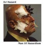 D.J. Hazard - Man of Hazardium
